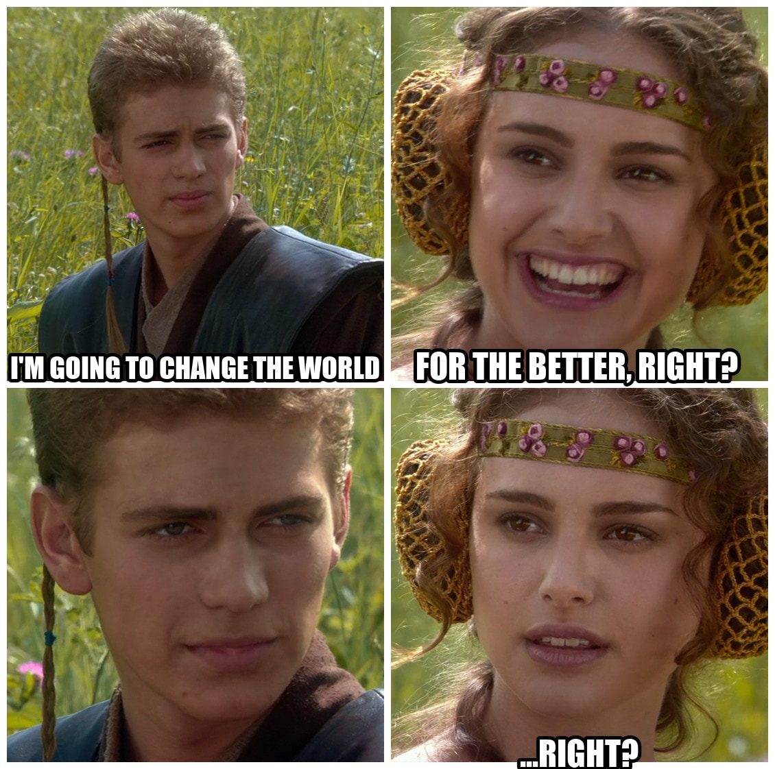 I’m going to change the world. For the better right? Star Wars. seeded example