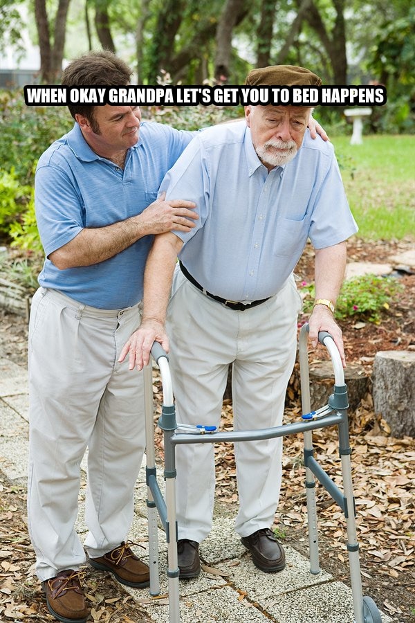 okay grandpa let's get you to bed seeded example