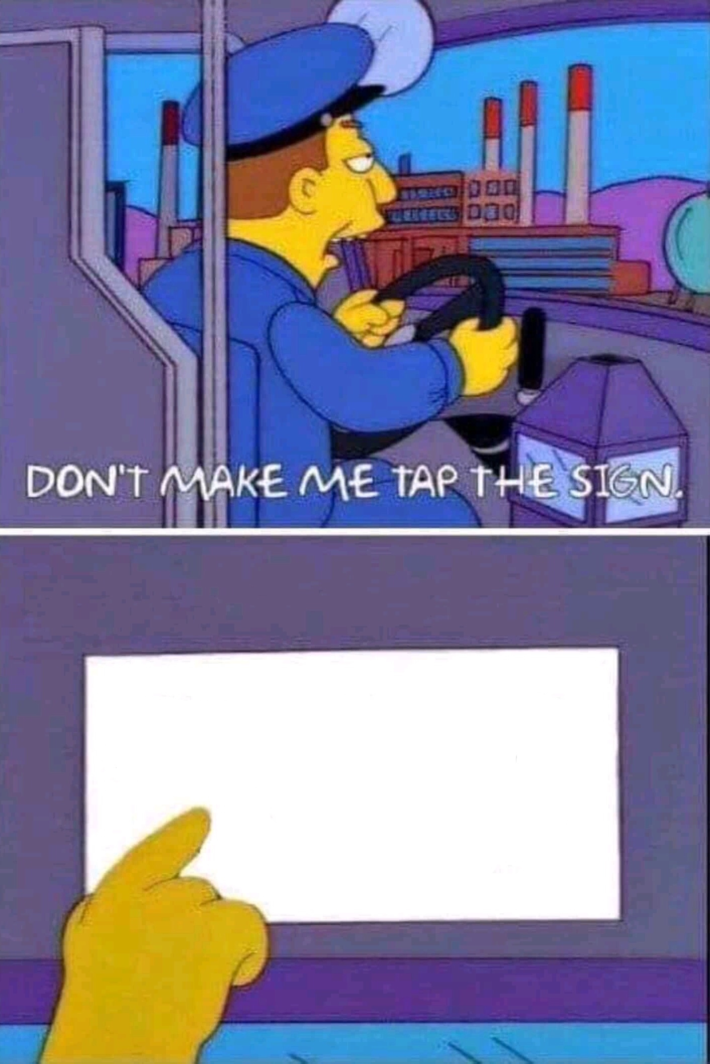 Meme template Don't make me tap the sign