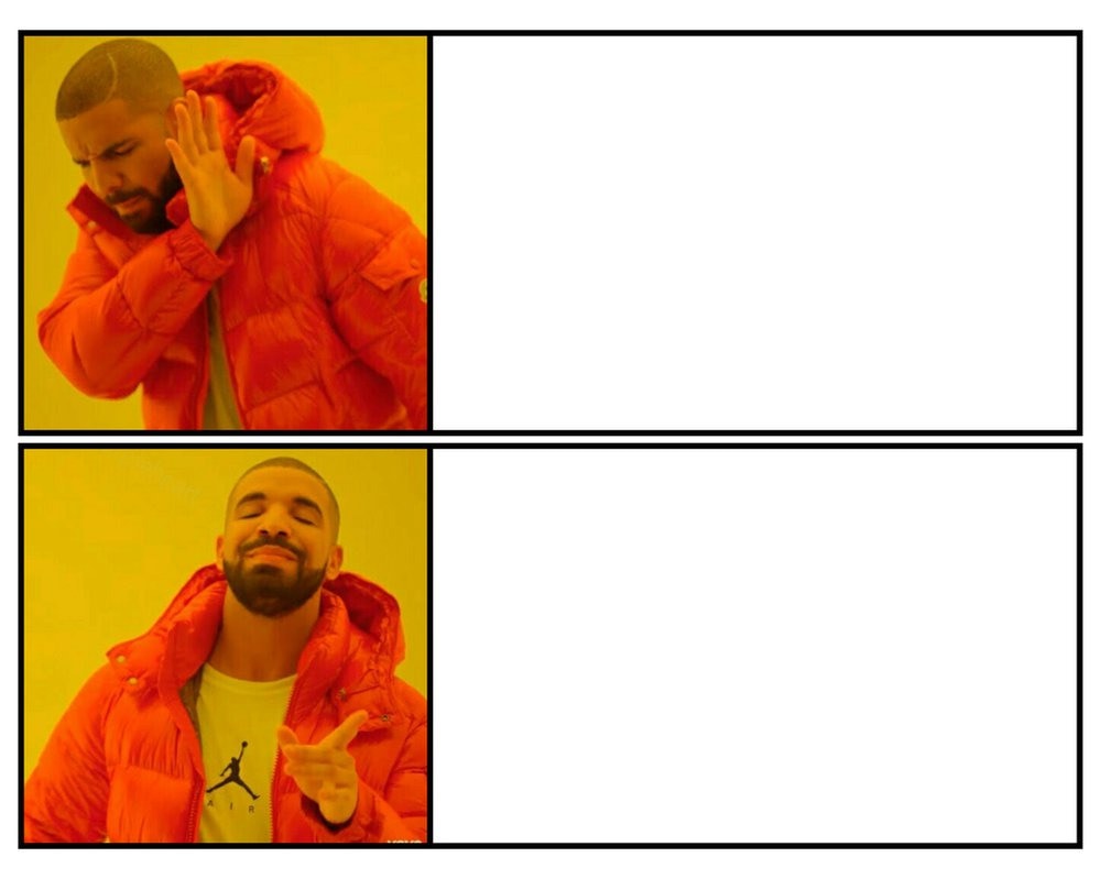 Meme template Drakeposting