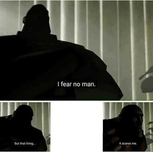 Meme template I fear no man