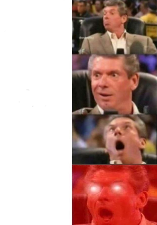 Meme template Mr. McMahon reaction