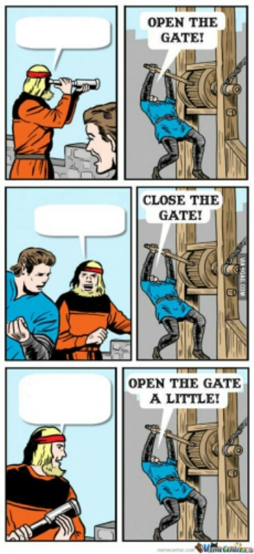 Meme template Open the gate a little