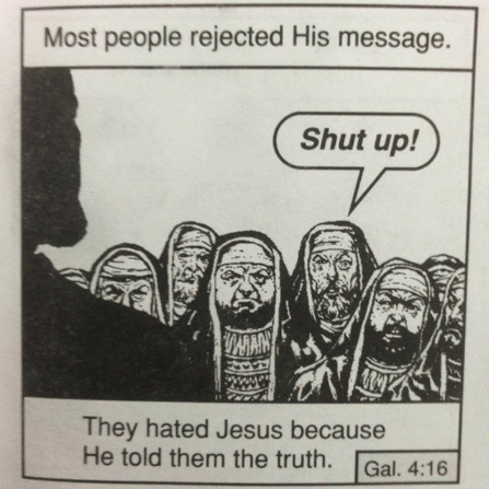 Meme template They hated jesus because he told them the truth